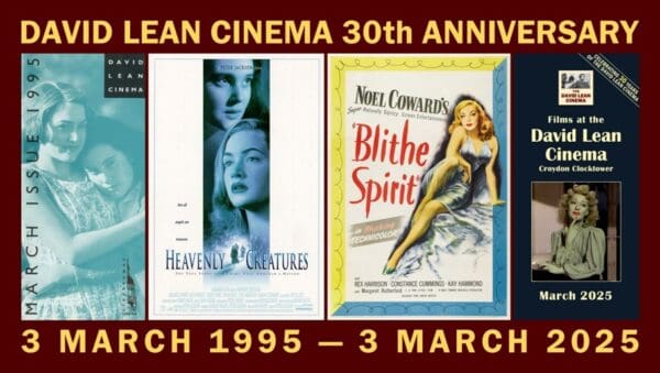 David Lean Cinema 30 Year Anniversary